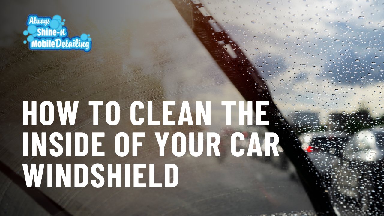 How to Clean the Inside of Your Car Windshield 1